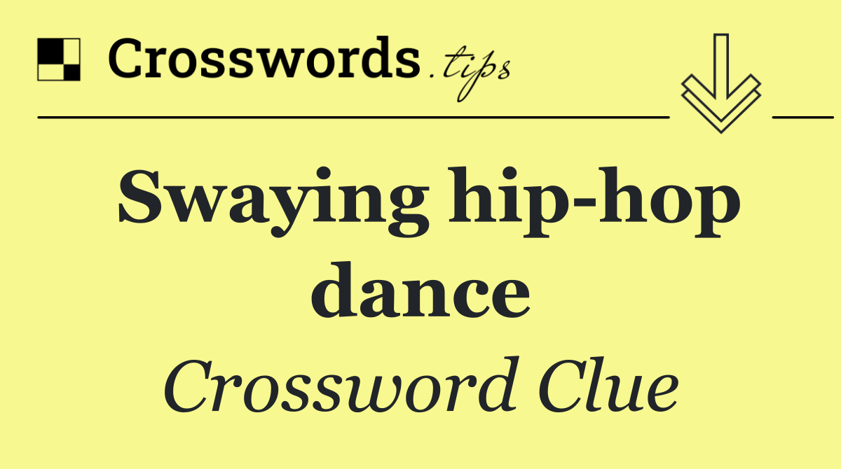 Swaying hip hop dance