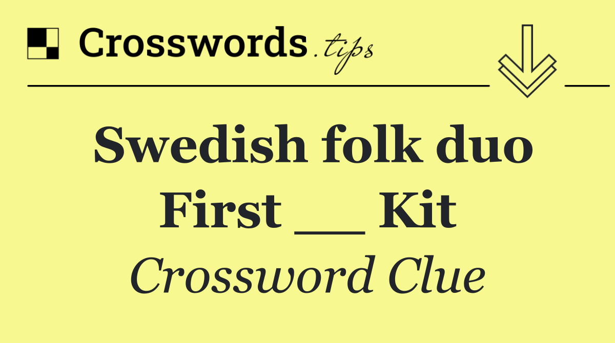 Swedish folk duo First __ Kit