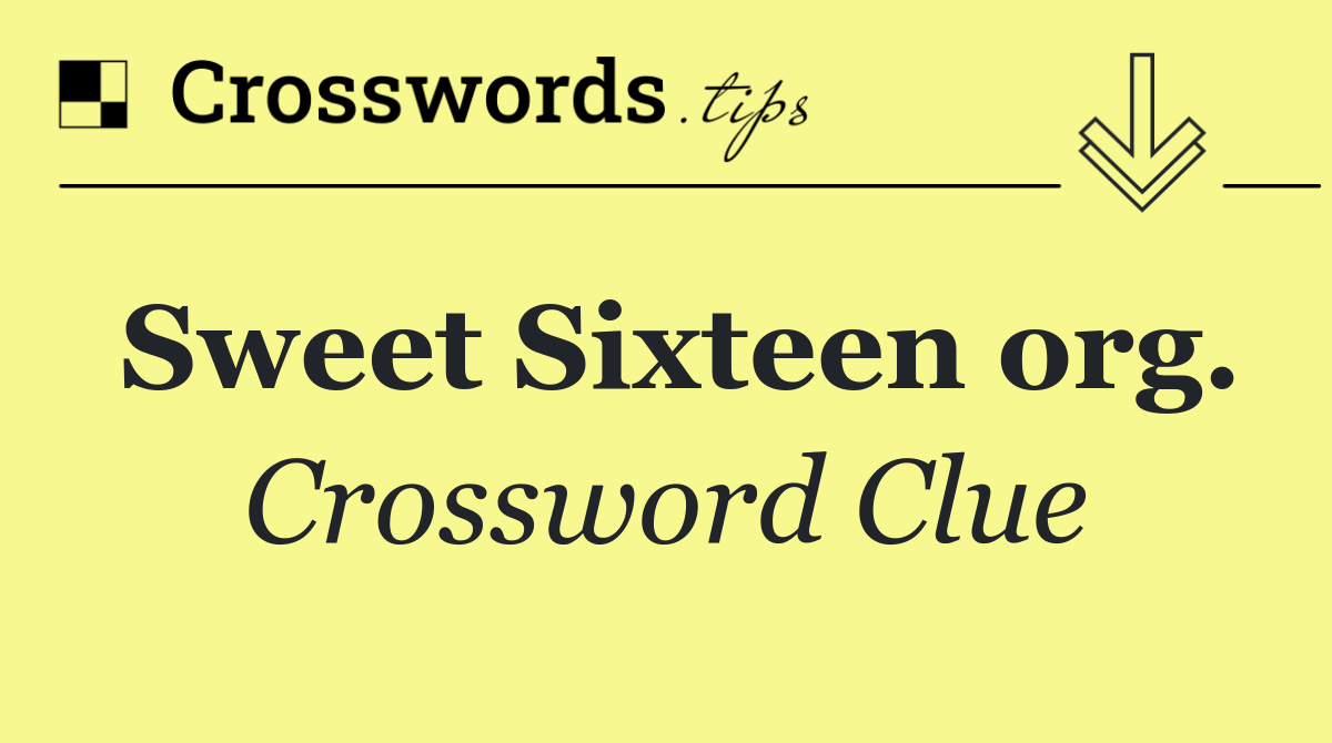 Sweet Sixteen org.