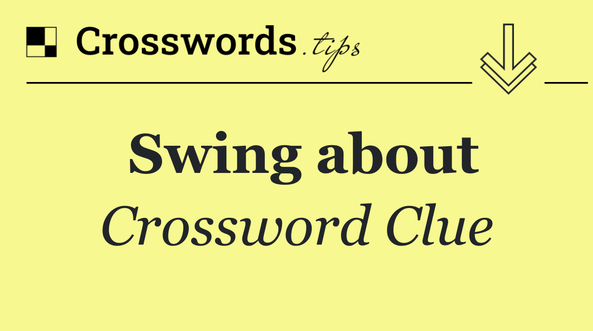 Swing about