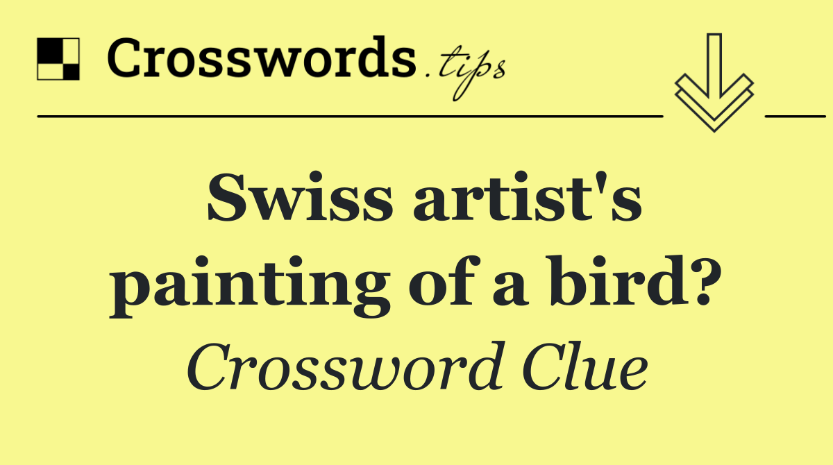 Swiss artist's painting of a bird?