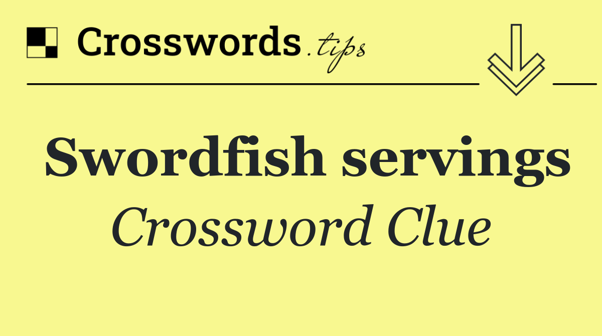 Swordfish servings