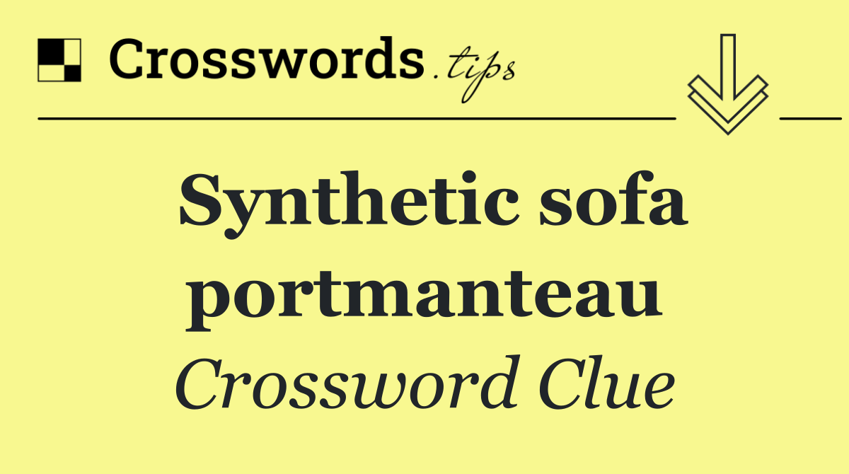 Synthetic sofa portmanteau