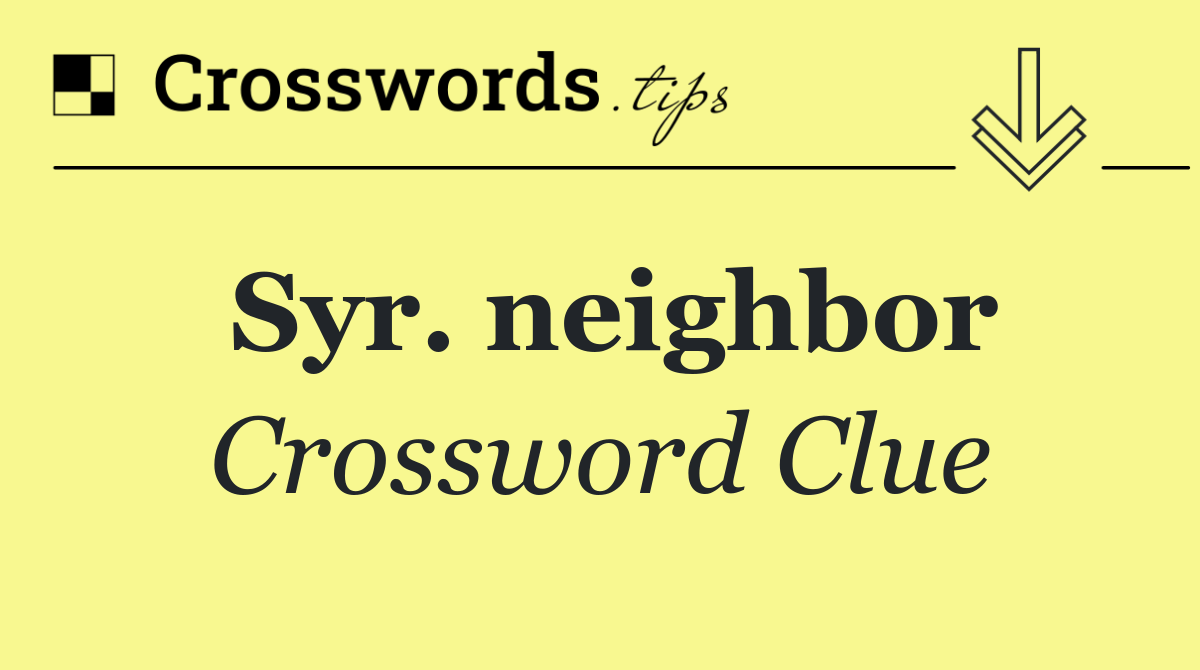 Syr. neighbor