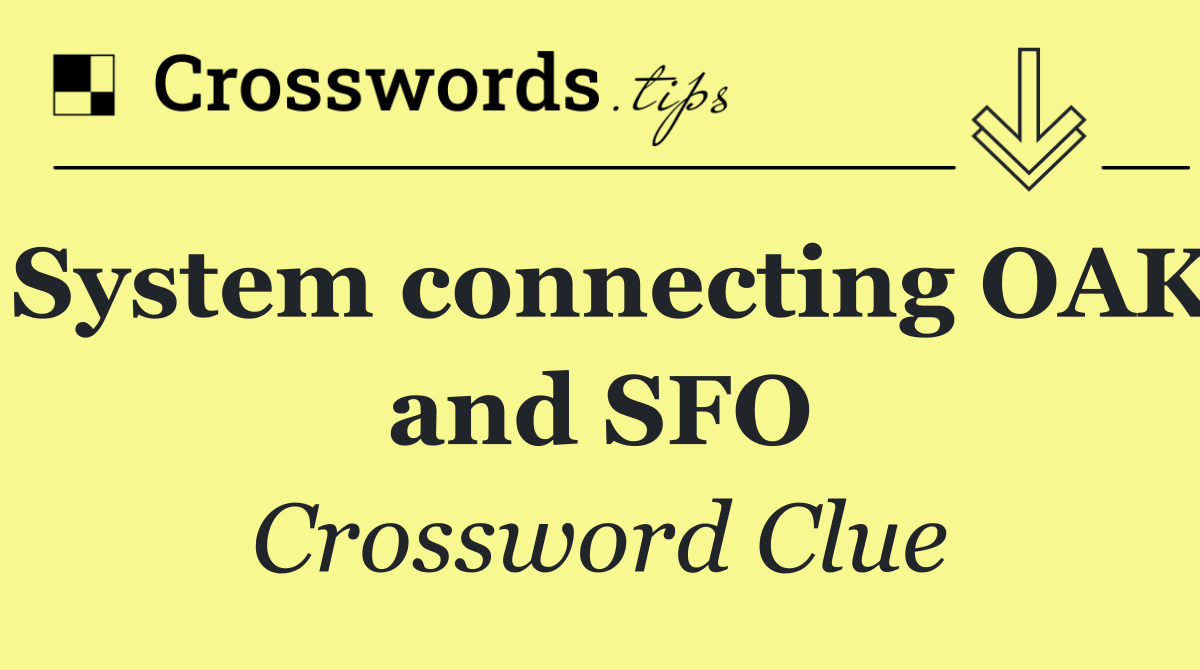 System connecting OAK and SFO