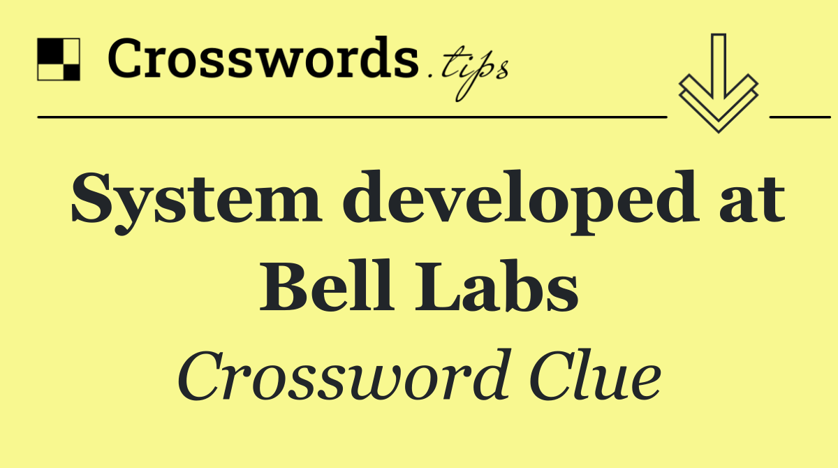 System developed at Bell Labs
