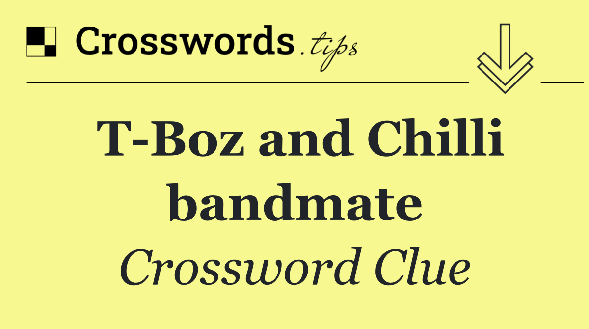 T Boz and Chilli bandmate