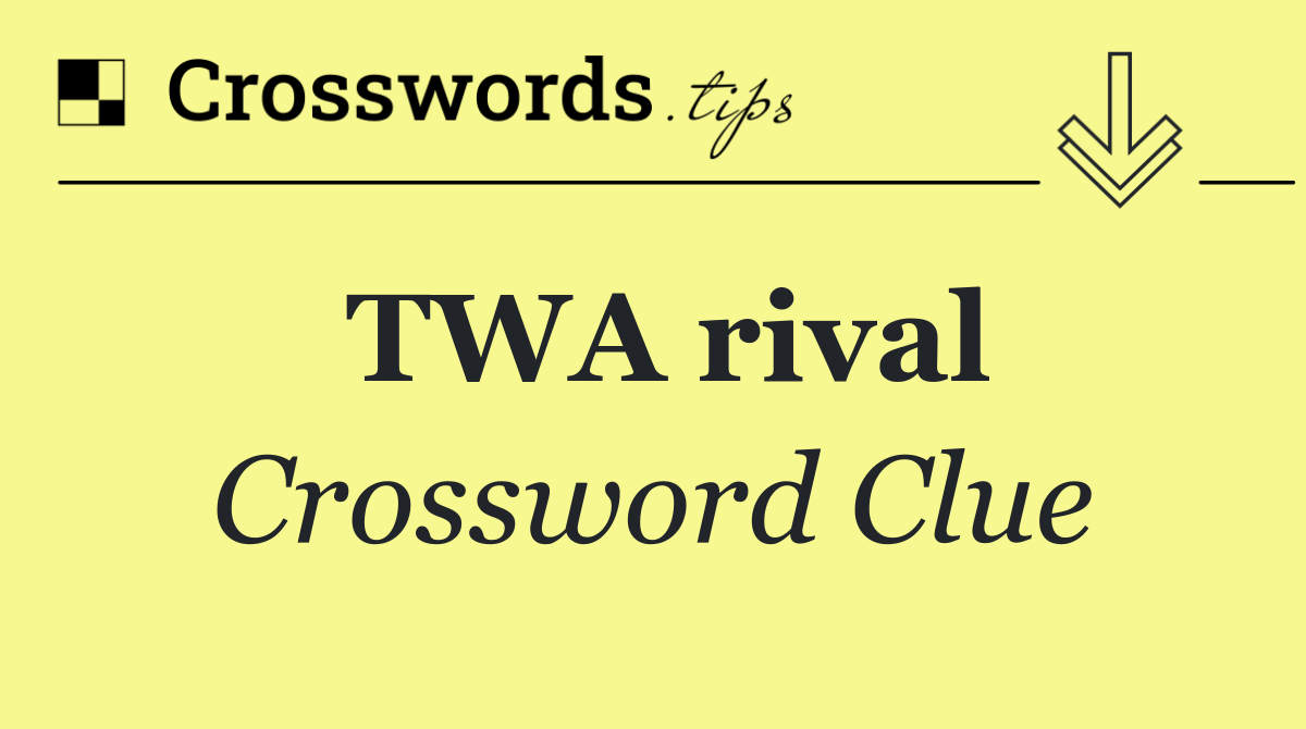 TWA rival