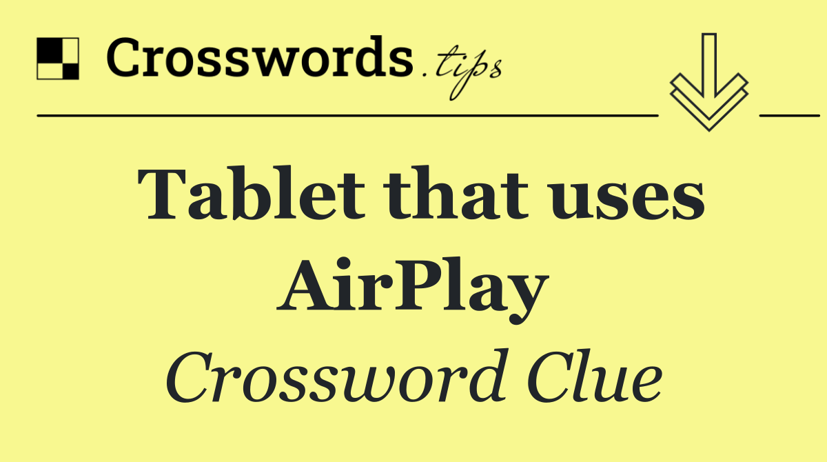 Tablet that uses AirPlay
