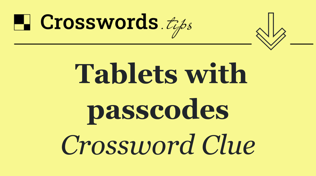 Tablets with passcodes