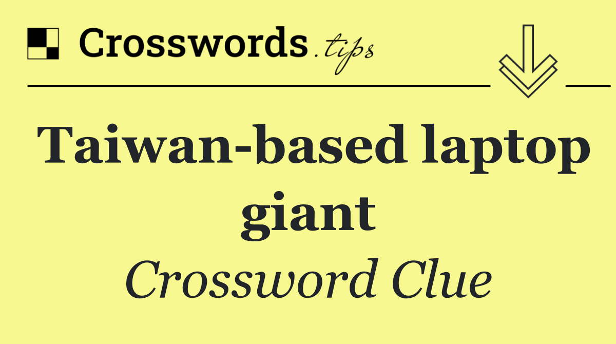 Taiwan based laptop giant