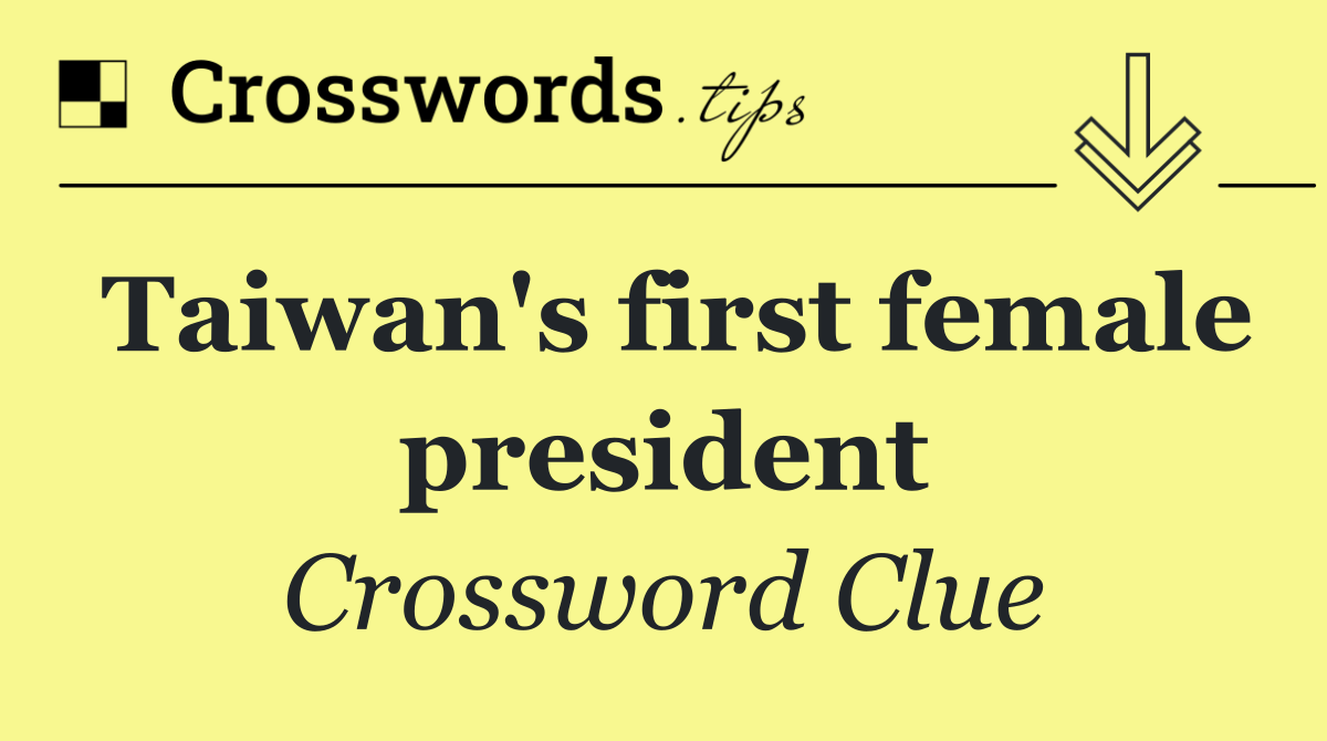 Taiwan's first female president