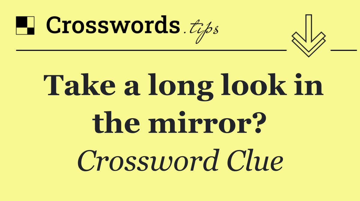 Take a long look in the mirror?