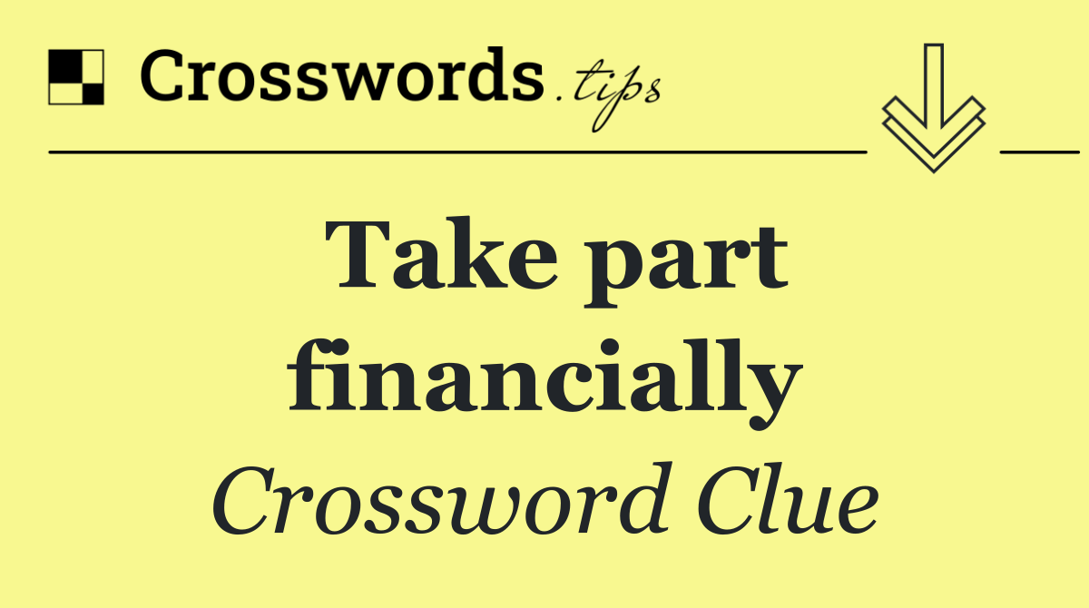 Take part financially