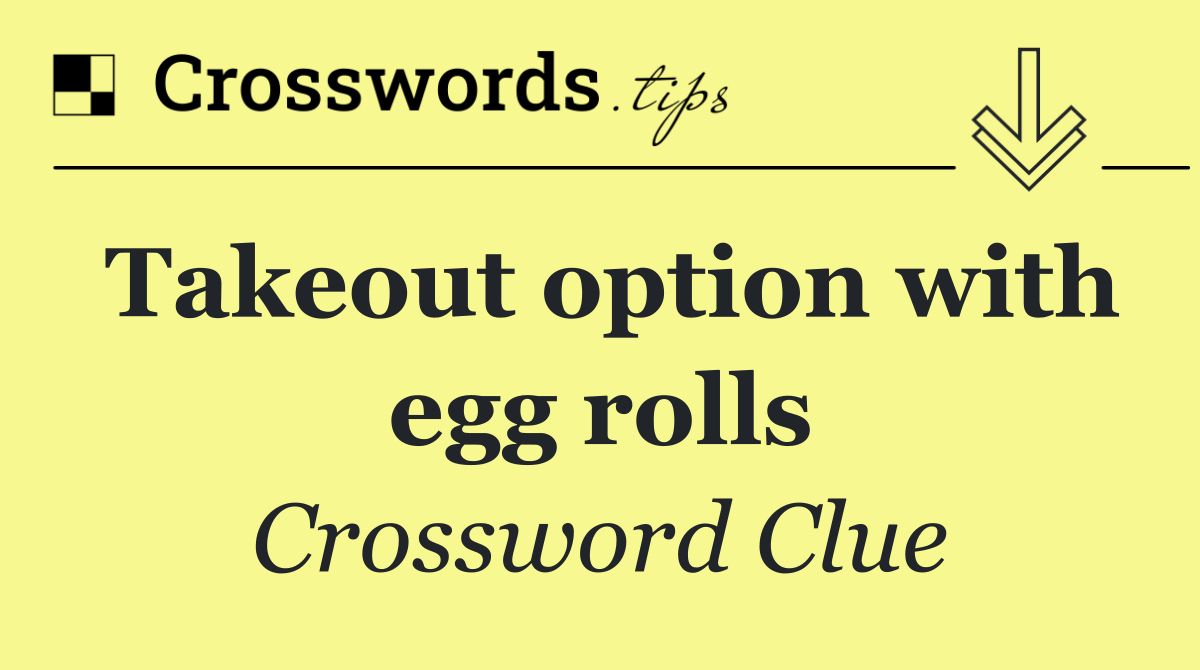 Takeout option with egg rolls