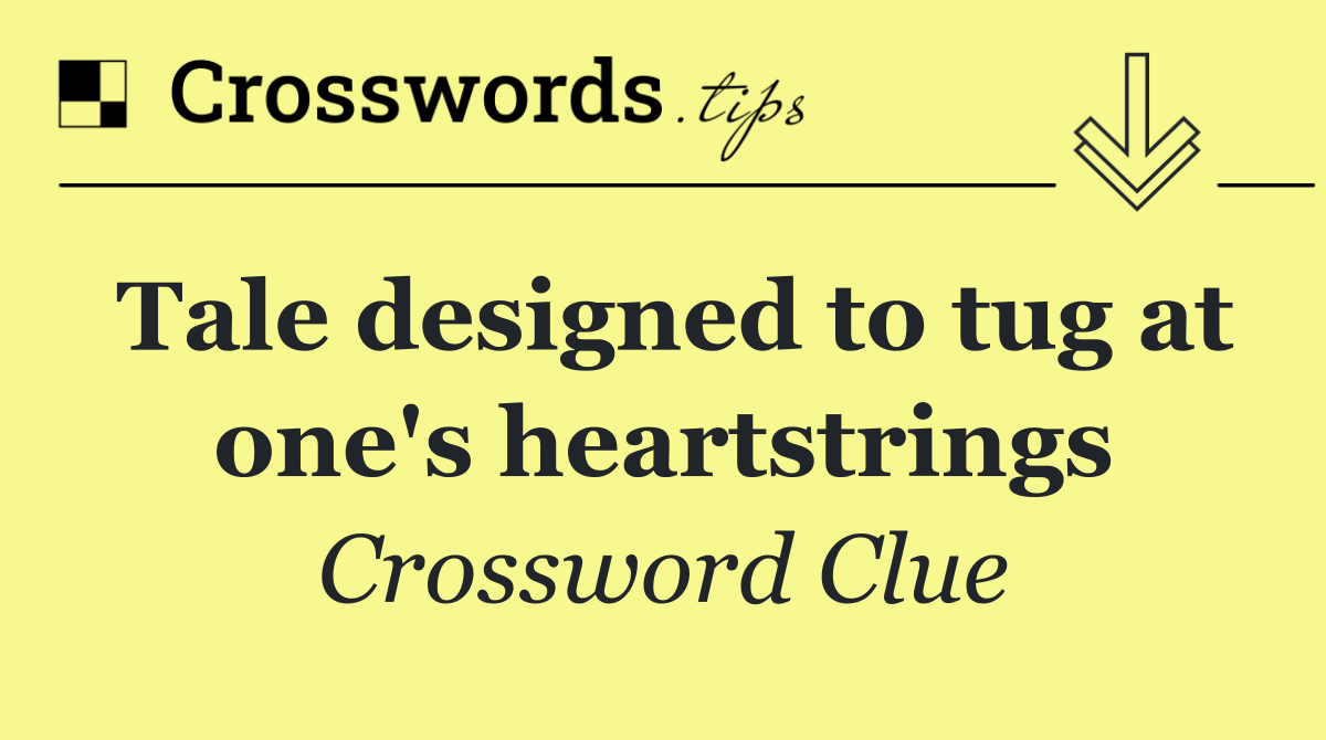 Tale designed to tug at one's heartstrings