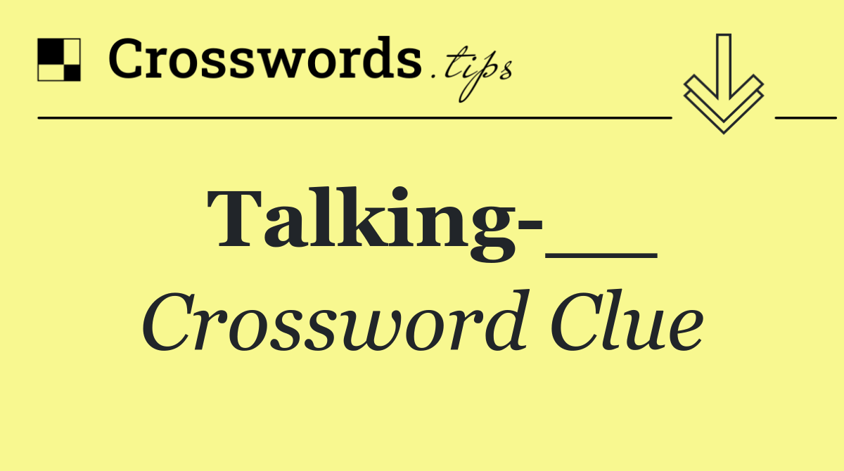 Talking __