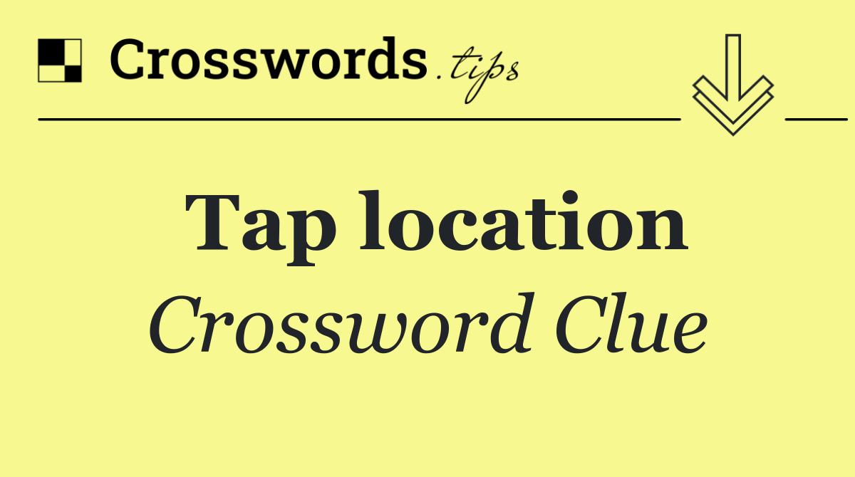 Tap location