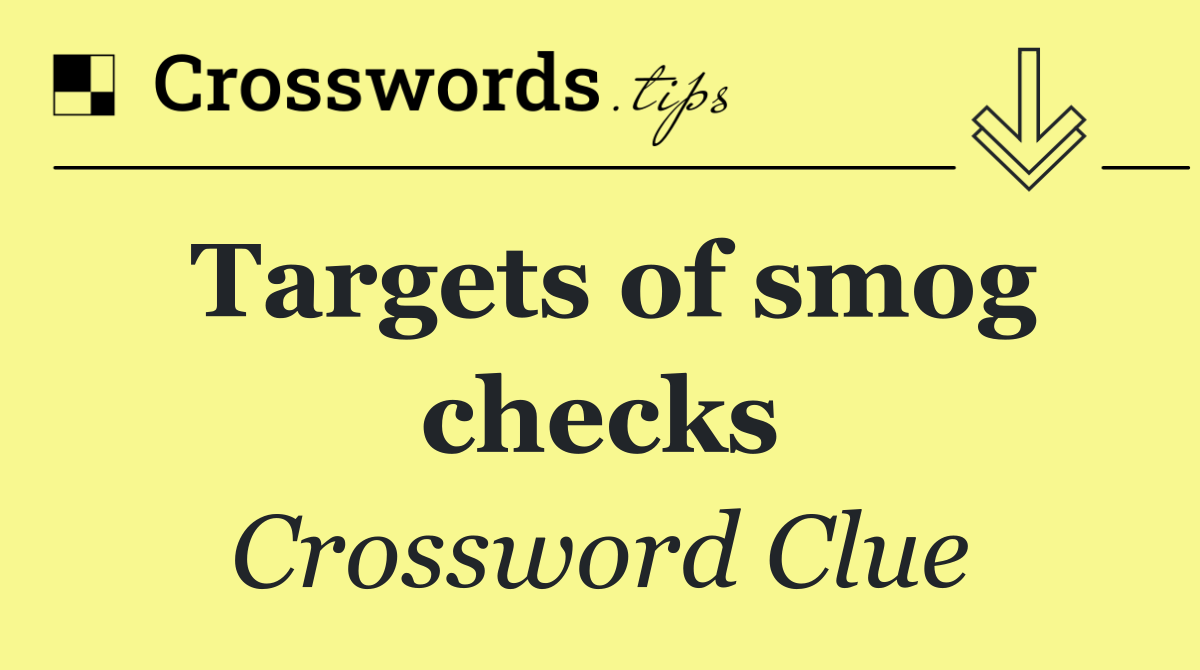 Targets of smog checks