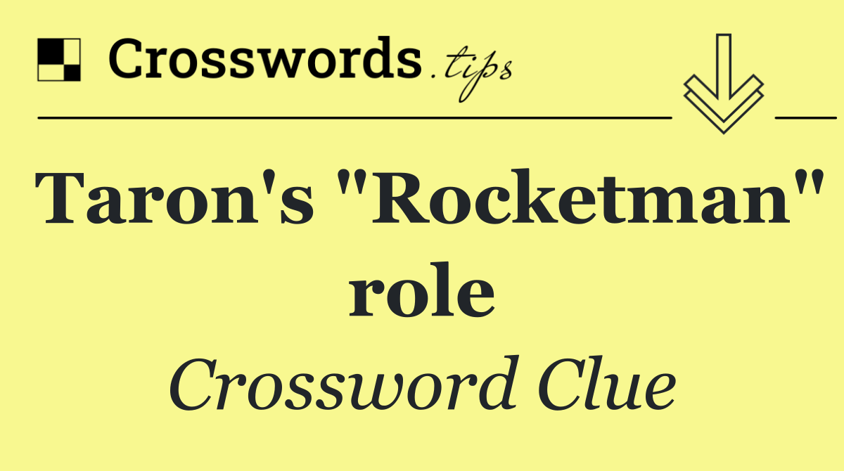 Taron's "Rocketman" role