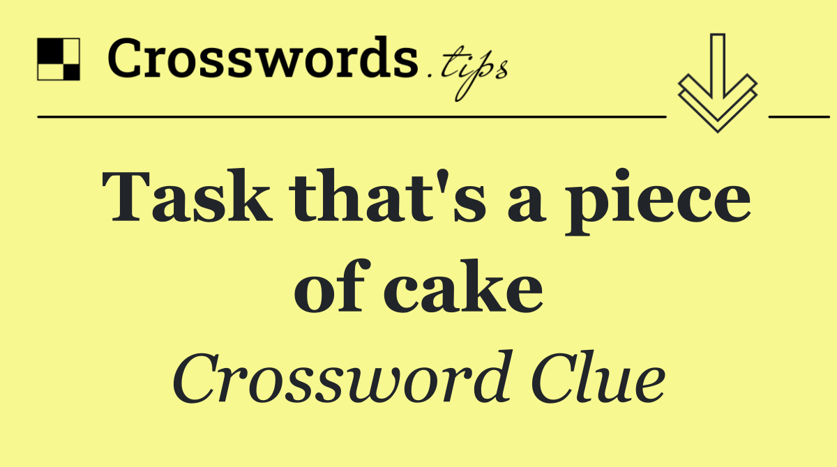 Task that's a piece of cake
