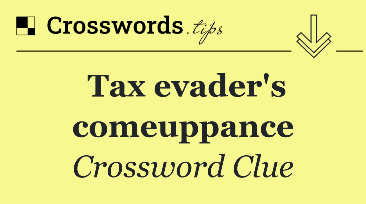 Tax evader's comeuppance