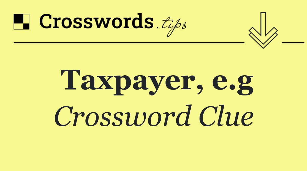 Taxpayer, e.g
