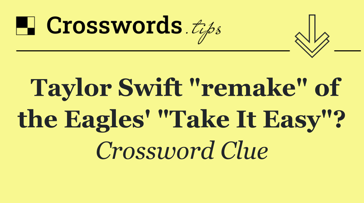 Taylor Swift "remake" of the Eagles' "Take It Easy"?