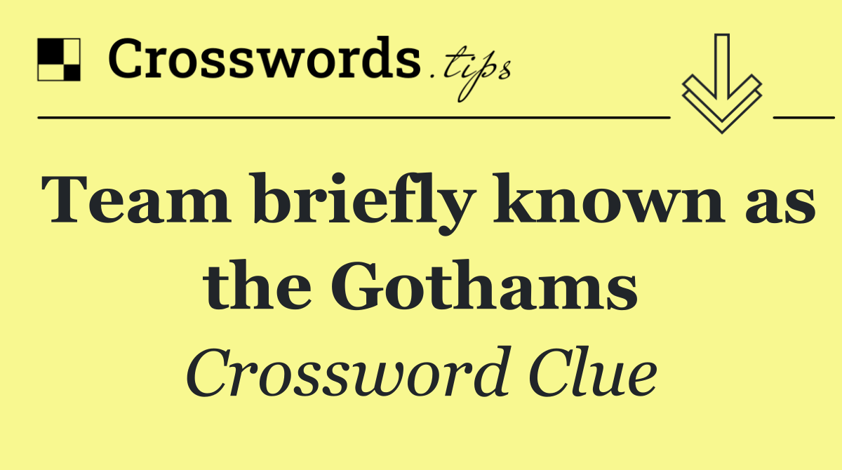 Team briefly known as the Gothams