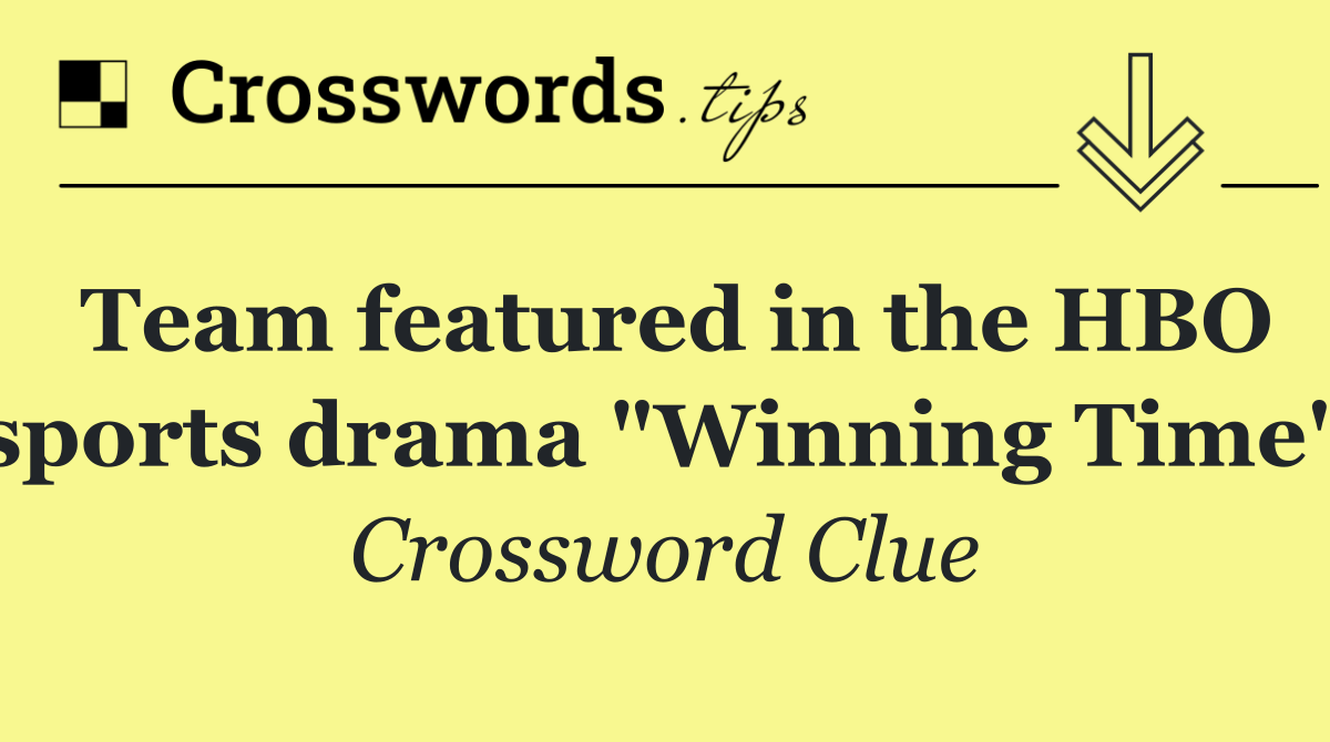 Team featured in the HBO sports drama "Winning Time"