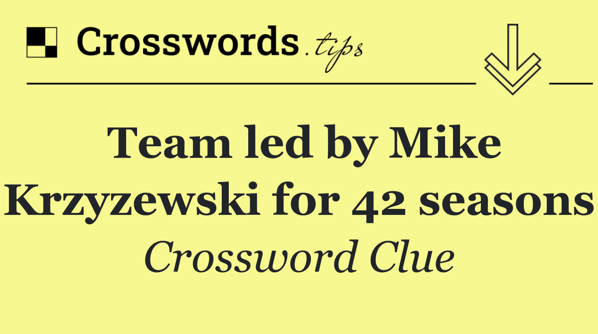 Team led by Mike Krzyzewski for 42 seasons