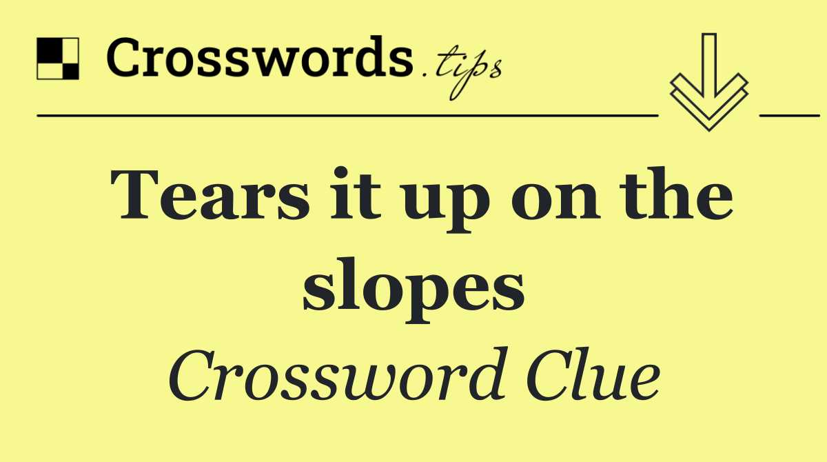 Tears it up on the slopes