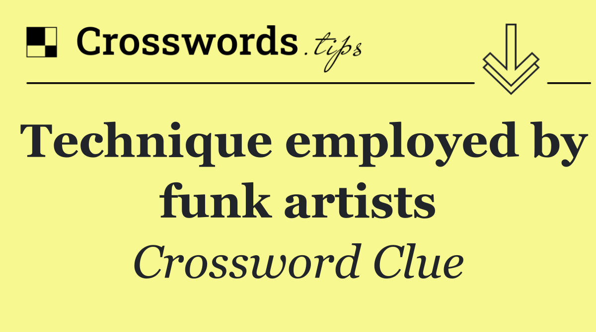Technique employed by funk artists