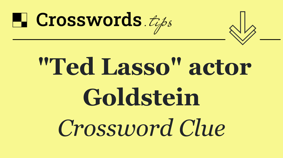 "Ted Lasso" actor Goldstein