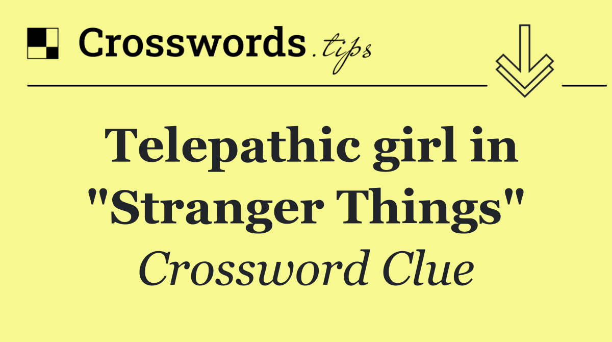 Telepathic girl in "Stranger Things"