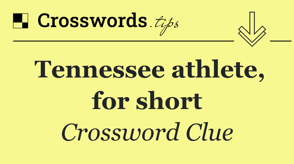 Tennessee athlete, for short