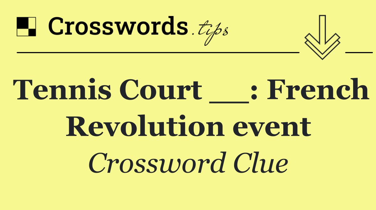 Tennis Court __: French Revolution event