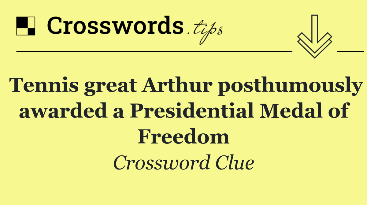 Tennis great Arthur posthumously awarded a Presidential Medal of Freedom