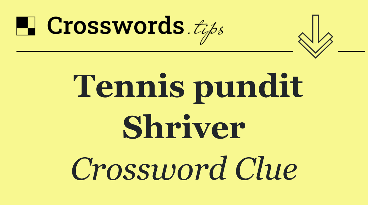 Tennis pundit Shriver