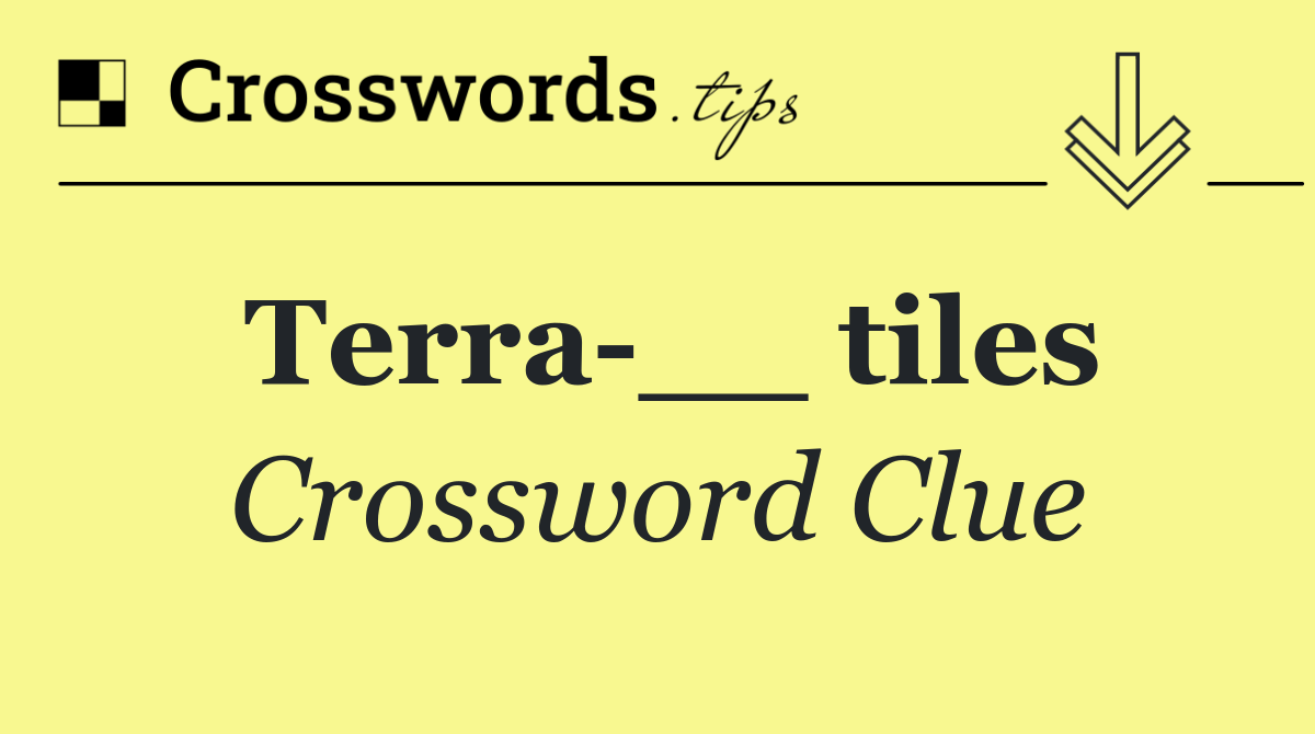Terra __ tiles