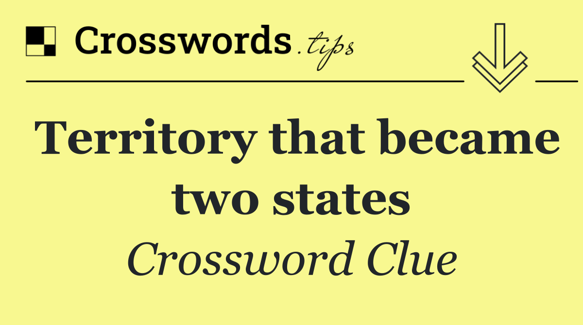 Territory that became two states