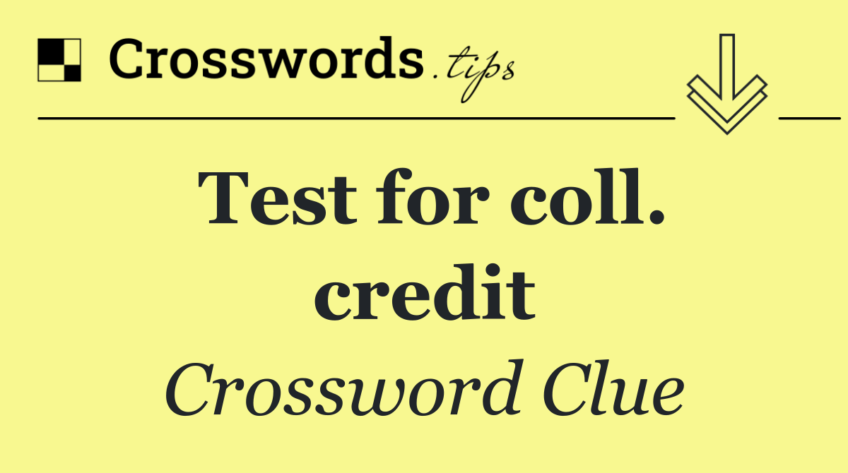 Test for coll. credit