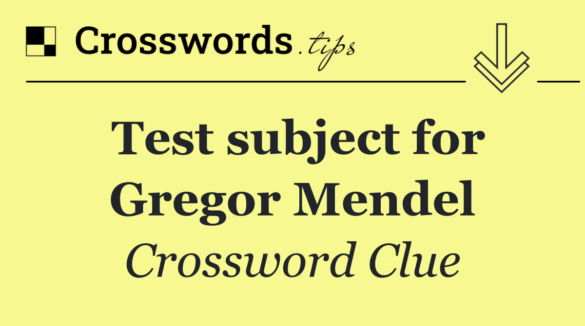 Test subject for Gregor Mendel
