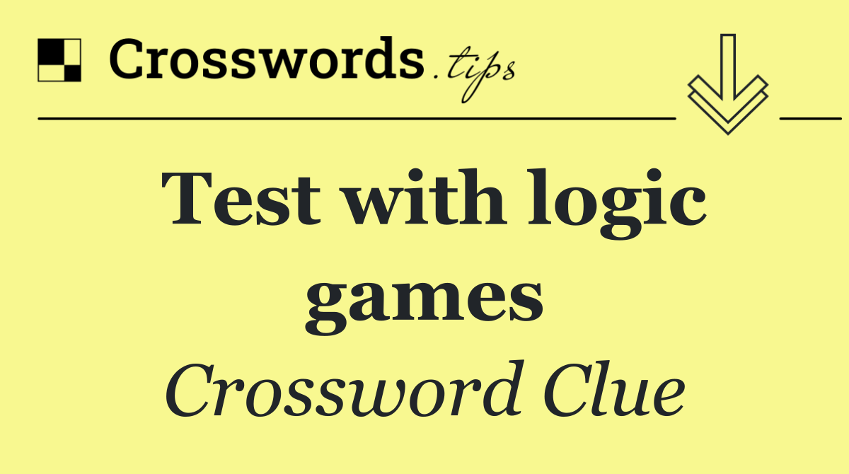 Test with logic games