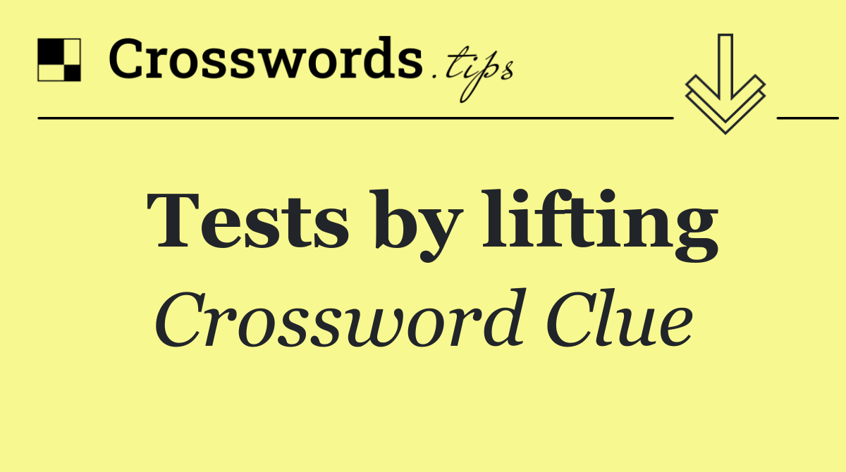 Tests by lifting