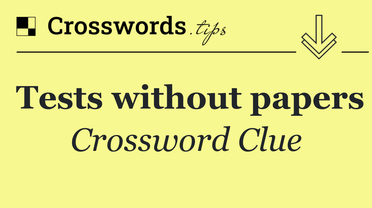 Tests without papers