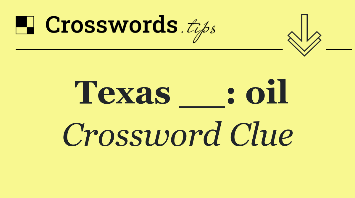 Texas __: oil
