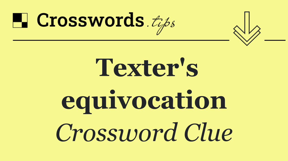 Texter's equivocation