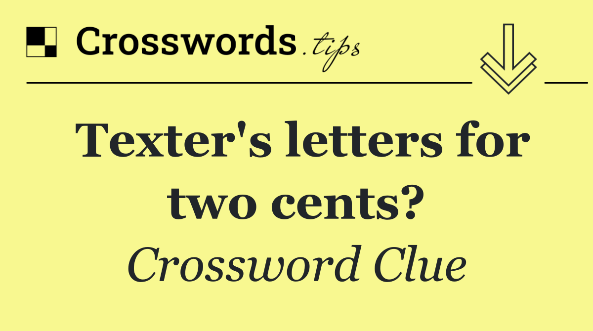 Texter's letters for two cents?