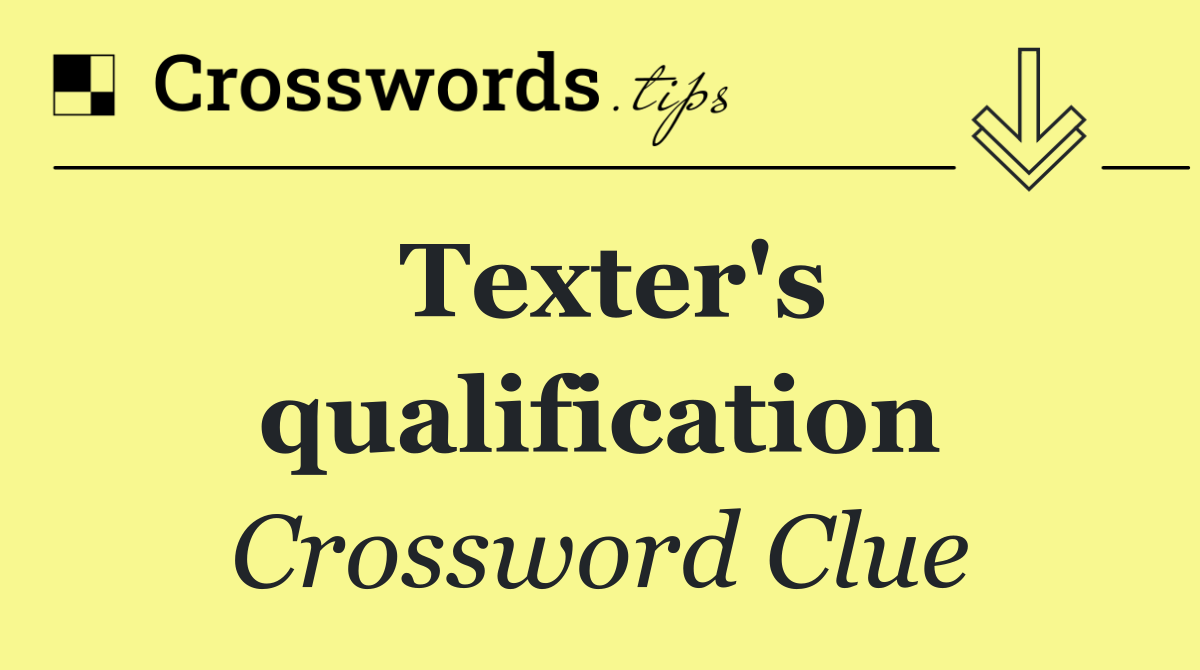 Texter's qualification